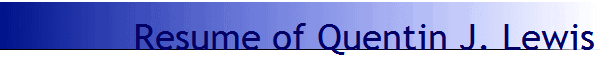 Resume of Quentin J. Lewis